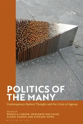 Politika mnohých: Současné radikální myšlení a krize agenturního chování - Politics of the Many: Contemporary Radical Thought and the Crisis of Agency