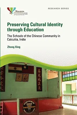 A kulturális identitás megőrzése az oktatáson keresztül: Az indiai Kalkutta kínai közösségének iskolái - Preserving Cultural Identity Through Education: The Schools of the Chinese Community in Calcutta, India