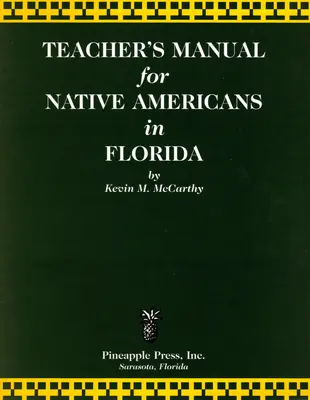 Tanári kézikönyv az amerikai őslakosokról Floridában - Teachers' Manual for Native Americans in Florida