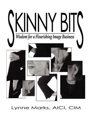 Skinny Bits: Bölcsességek egy virágzó imázsüzlethez - Skinny Bits: Wisdom for a Flourishing Image Business