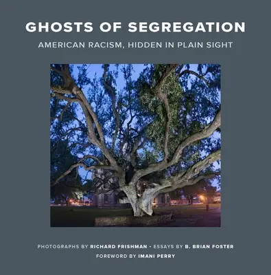 A szegregáció szellemei: Az amerikai rasszizmus, a szemünk előtt rejtve - Ghosts of Segregation: American Racism, Hidden in Plain Sight