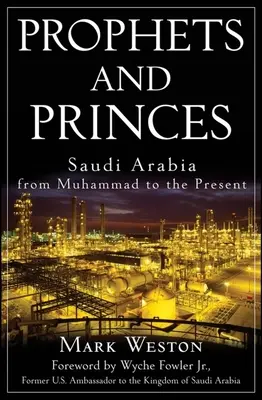 Próféták és fejedelmek: Szaúd-Arábia Mohamedtől napjainkig - Prophets and Princes: Saudi Arabia from Muhammad to the Present