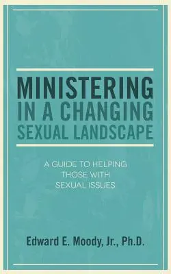 Lelkipásztorkodás a változó szexuális környezetben - Ministering in a Changing Sexual Landscape