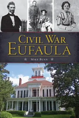 Polgárháborús Eufaula - Civil War Eufaula