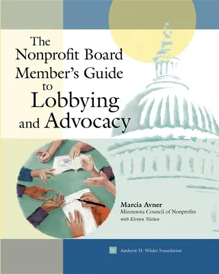 A nonprofit igazgatósági tagok útmutatója a lobbizáshoz és az érdekérvényesítéshez - The Nonprofit Board Member's Guide to Lobbying and Advocacy