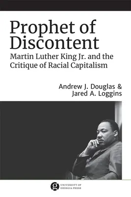 Az elégedetlenség prófétája: Martin Luther King Jr. és a faji kapitalizmus kritikája - Prophet of Discontent: Martin Luther King Jr. and the Critique of Racial Capitalism