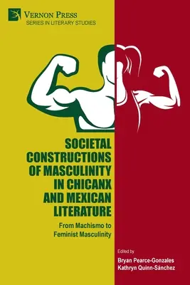 A férfiasság társadalmi konstrukciói a chicanx és mexikói irodalomban - Societal Constructions of Masculinity in Chicanx and Mexican Literature