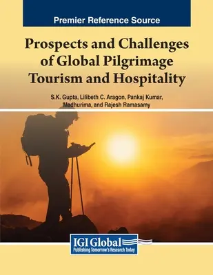 A globális zarándokturizmus és vendéglátás kilátásai és kihívásai - Prospects and Challenges of Global Pilgrimage Tourism and Hospitality