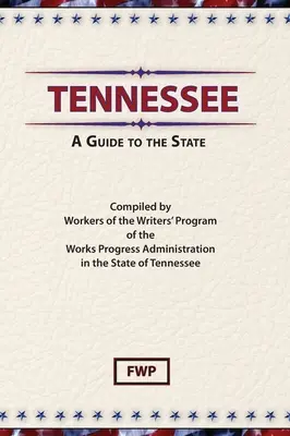 Tennessee: A Guide To The State (Federal Writers' Project (Fwp))