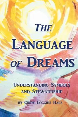 Az álmok nyelve: A szimbólumok és a gondnokság megértése - The Language of Dreams: Understanding Symbols and Stewardship