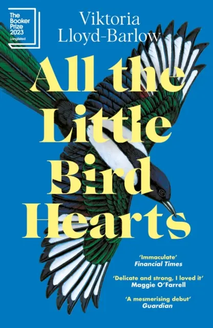 Az összes kis madárszívű - A 2023-as Booker-díjra jelöltek hosszú listáján - All the Little Bird-Hearts - Longlisted for the Booker Prize 2023