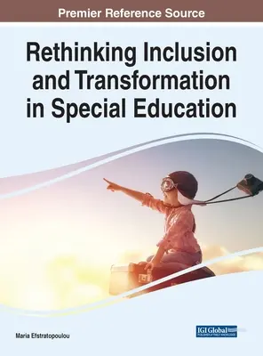 A befogadás és az átalakulás újragondolása a speciális oktatásban - Rethinking Inclusion and Transformation in Special Education