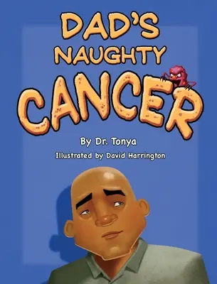 Apa csintalan rákja - Dad's Naughty Cancer