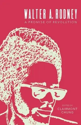 Walter A. Rodney Rodney: A forradalom ígérete - Walter A. Rodney: A Promise of Revolution