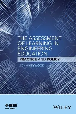 A tanulás értékelése a mérnökképzésben: Gyakorlat és politika - The Assessment of Learning in Engineering Education: Practice and Policy