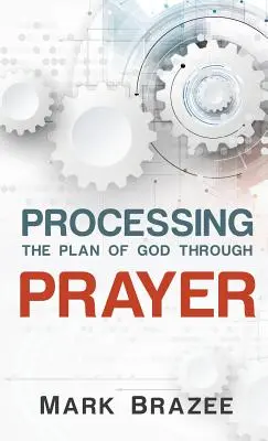 Isten tervének feldolgozása az imádságon keresztül - Processing the Plan of God Through Prayer