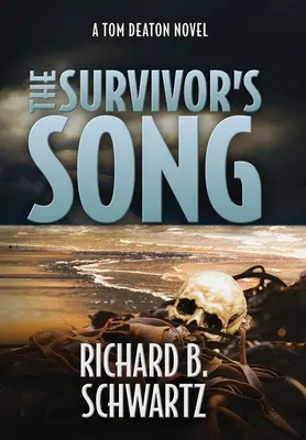 A túlélők dala: A Tom Deaton Novel - The Survivor's Song: A Tom Deaton Novel