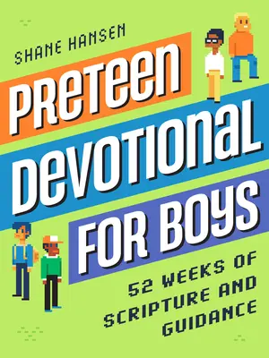 Preteen Devotional for Boys: 52 hét Szentírás és útmutatás - Preteen Devotional for Boys: 52 Weeks of Scripture and Guidance