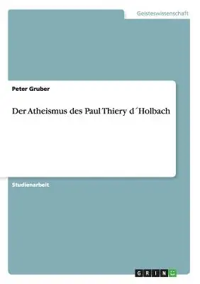 Der Atheismus des Paul Thiery dHolbach