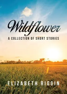 Vadvirág: A Collection of Short Stories - Wildflower: A Collection of Short Stories