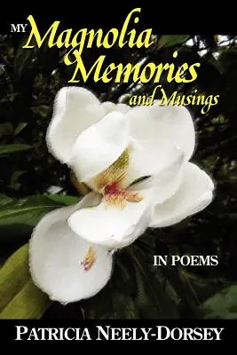 Magnólia emlékeim és elmélkedéseim - versekben - My Magnolia Memories and Musings- In Poems