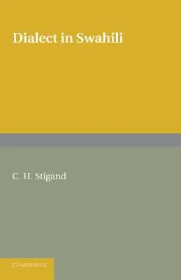 Dialektus szuahéli nyelven: A nyelvjárási változások nyelvtana a szuahéli nyelvben - Dialect in Swahili: A Grammar of Dialectic Changes in the Kiswahili Language