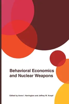 Viselkedésgazdaságtan és nukleáris fegyverek - Behavioral Economics and Nuclear Weapons