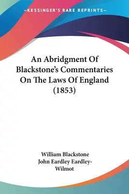 An Abridgment Of Blackstone's Commentaries On The Laws Of England (1853)