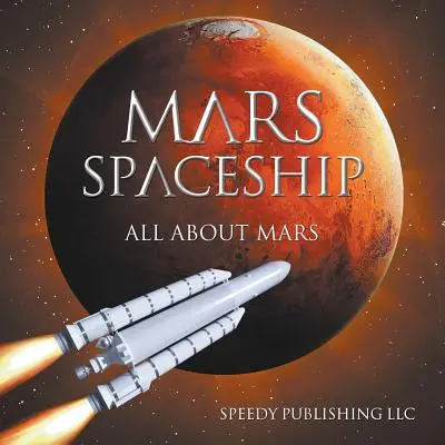 Mars űrhajó (Minden a Marsról) - Mars Spaceship (All About Mars)