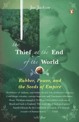 A tolvaj a világ végén: Gumi, hatalom és a birodalom magjai - The Thief at the End of the World: Rubber, Power, and the Seeds of Empire