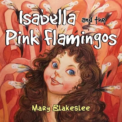 Izabella és a rózsaszín flamingók - Isabella and the Pink Flamingos