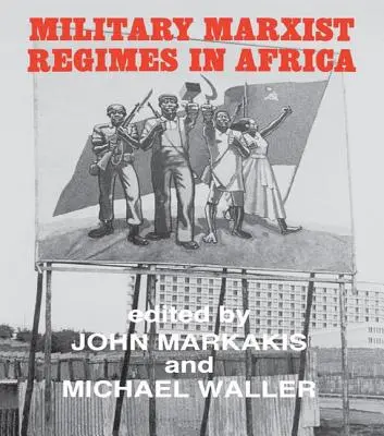 Katonai marxista rendszerek Afrikában - Military Marxist Regimes in Africa