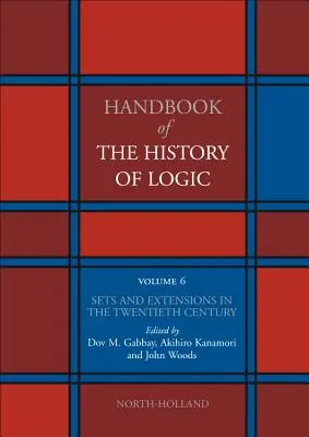 Halmazok és kiterjesztések a huszadik században: Volume 6 - Sets and Extensions in the Twentieth Century: Volume 6