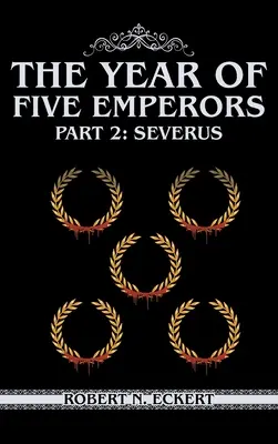 Az öt császár éve: 2. rész: Severus - The Year of Five Emperors: Part 2: Severus