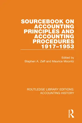 Forráskönyv a számviteli alapelvekről és számviteli eljárásokról, 1917-1953 - Sourcebook on Accounting Principles and Accounting Procedures, 1917-1953