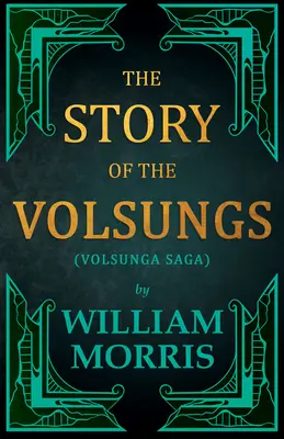 Příběh Volsungů (Sága o Volsunzích) - The Story of the Volsungs, (Volsunga Saga)