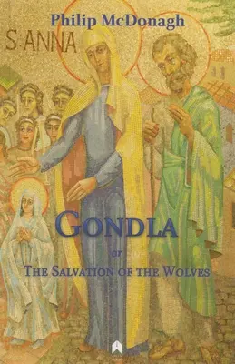 Gondla, avagy a farkasok megmentése - Gondla, or the Salvation of the Wolves