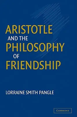 Arisztotelész és a barátság filozófiája - Aristotle and the Philosophy of Friendship