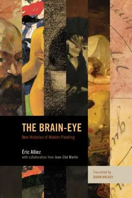 Az agy-szem: A modern festészet új történetei - The Brain-Eye: New Histories of Modern Painting