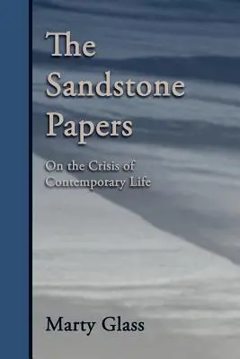 The Sandstone Papers: A kortárs élet válságáról - The Sandstone Papers: On the Crisis of Contemporary Life