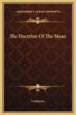 A középút tanítása - The Doctrine Of The Mean