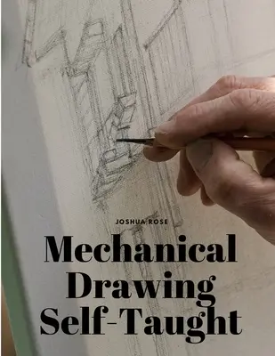 Mechanikai rajzolás autodidakta módon - Mechanical Drawing Self-Taught