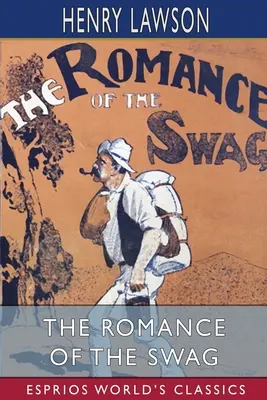 A szajré romantikája (Esprios Classics) - The Romance of the Swag (Esprios Classics)