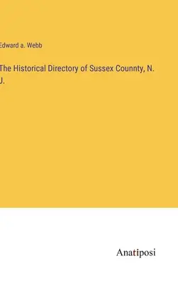 The Historical Directory of Sussex Counnty, N. J.