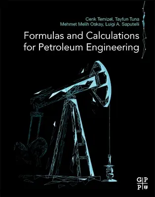 Formulák és számítások a kőolajmérnöki szakmában - Formulas and Calculations for Petroleum Engineering