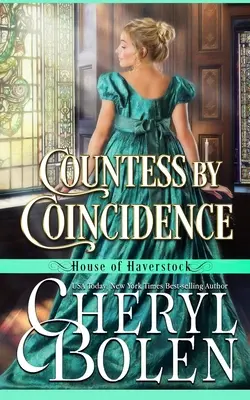 Véletlen grófnő (Haverstock-ház, 3. könyv) - Countess By Coincidence (House of Haverstock, Book 3)
