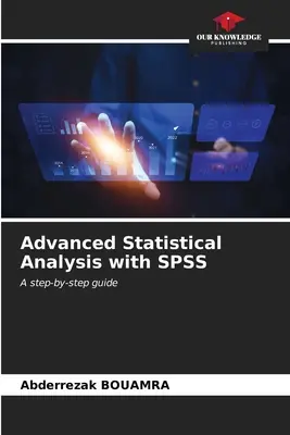 Haladó statisztikai elemzés SPSS-szel - Advanced Statistical Analysis with SPSS