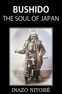 Bushido, Japán lelke - Bushido, the Soul of Japan