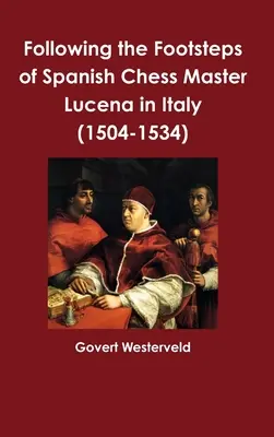 Lucena spanyol sakkmester nyomában Olaszországban - Following the Footsteps of Spanish Chess Master Lucena in Italy