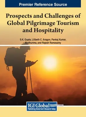 A globális zarándokturizmus és vendéglátás kilátásai és kihívásai - Prospects and Challenges of Global Pilgrimage Tourism and Hospitality